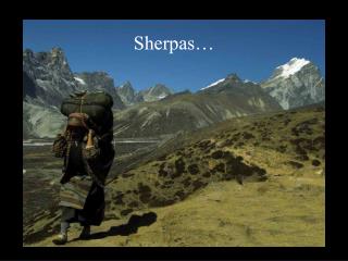 Sherpas…