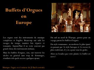 Du sud au nord de l'Europe, partez pour un voyage parmi les buffets d'orgues.