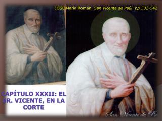 CAPÍTULO XXXII: EL SR. VICENTE, EN LA CORTE