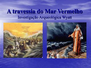 A travessia do Mar Vermelho Investigação Arqueológica Wyatt