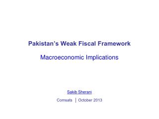 Pakistan’s Weak Fiscal Framework Macroeconomic Implications