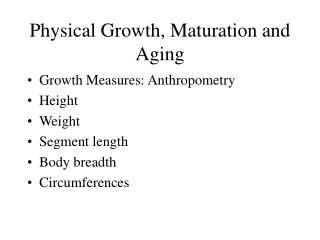 Physical Growth, Maturation and Aging