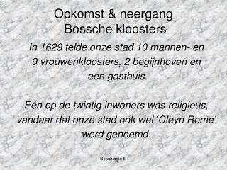 Opkomst &amp; neergang Bossche kloosters