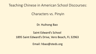 T eaching Chinese in American School Discourses: Characters vs. Pinyin