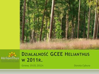 Działalność GCEE Helianthus w 2011r.