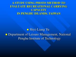 A STUDY USING PHOTO METHOD TO EVALUATE RECREATIONAL CARRYING CAPACITY IN PENGHU ISLANDS, TAIWAN