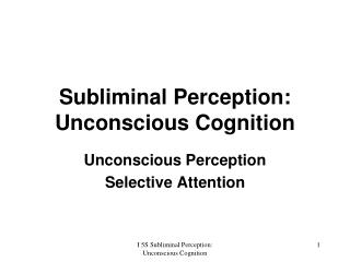 Subliminal Perception: Unconscious Cognition