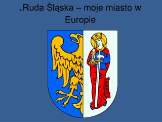 „ Ruda Śląska – moje miasto w Europie