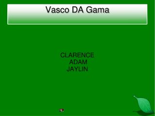 Vasco DA Gama