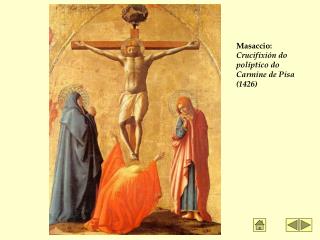 Masaccio: Crucifixión do políptico do Carmine de Pisa (1426)