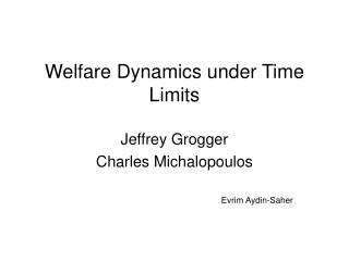 Welfare Dynamics under Time Limits
