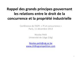 Conférence de l’ASPI: «  PI et concurrence » Paris, 11 décembre 2013 Nicolas Petit