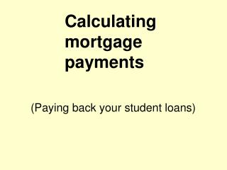 Calculating mortgage payments