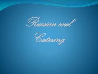 Russian soul Catering