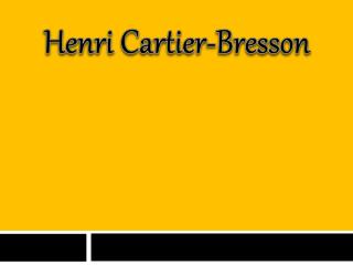 Henri Cartier- B resson