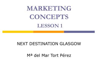 MARKETING CONCEPTS LESSON 1