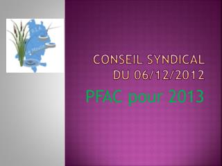 CONSEIL SYNDICAL DU 06/12/2012