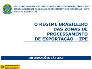 O REGIME BRASILEIRO DAS ZONAS DE PROCESSAMENTO DE EXPORTAÇÃO – ZPE