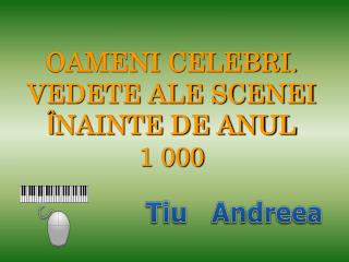 OAMENI CELEBRI. VEDETE ALE SCENEI Î NAINTE DE ANUL 1 000