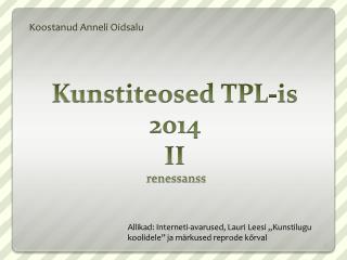 Kunstiteosed TPL-is 2014 II renessanss