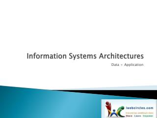 Information Systems Architectures