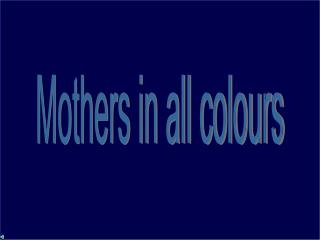 Mothers in all colours