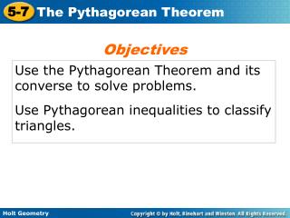 Use the Pythagorean Theorem and its converse to solve problems.