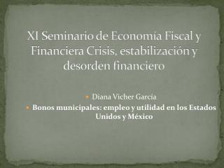 XI Seminario de Economía Fiscal y Financiera Crisis, estabilización y desorden financiero