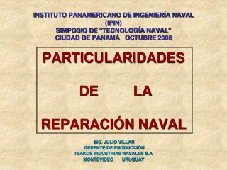 I NG. JULIO VILLAR GERENTE DE PRODUCCIÓN TSAKOS INDUSTRIAS NAVALES S.A. MONTEVIDEO URUGUAY