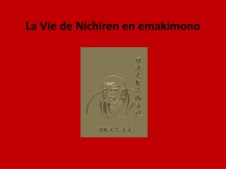 La Vie de Nichiren en emakimono