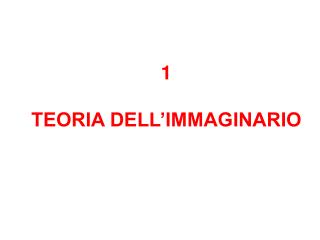 1 TEORIA DELL’IMMAGINARIO