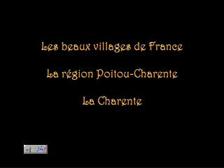 Les beaux villages de France La région Poitou-Charente La Charente