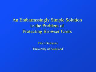 An Embarrassingly Simple Solution to the Problem of Protecting Browser Users