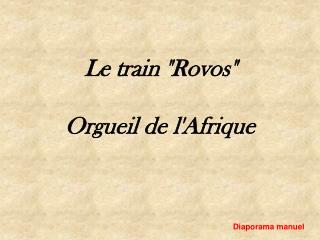 Le train &quot;Rovos&quot; Orgueil de l'Afrique