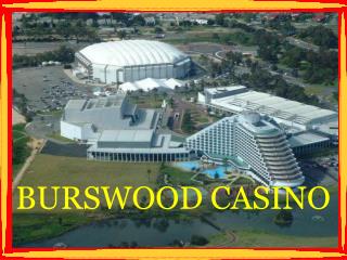 BURSWOOD CASINO