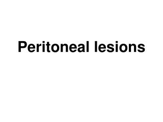 Peritoneal lesions