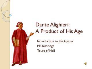 Dante Alighieri: A Product of His Age