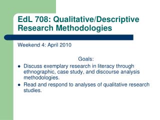 EdL 708: Qualitative/Descriptive Research Methodologies