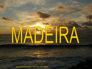 MADEIRA