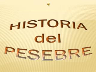 HISTORIA del PESEBRE