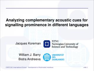 Analyzing complementary acoustic cues for signalling prominence in different languages