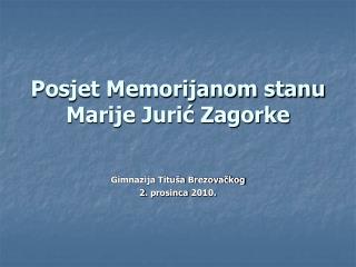Posjet Memorijanom stanu Marije Jurić Zagorke