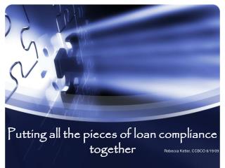 Putting all the pieces of loan compliance together
