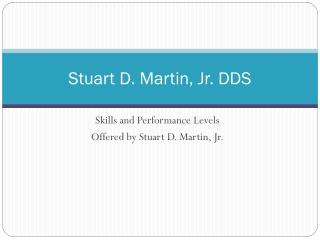 Stuart D. Martin, Jr. DDS