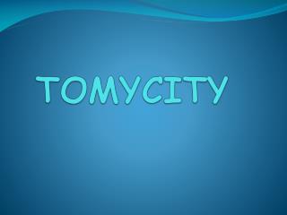 TOMYCITY