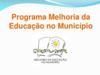 Programa Melhoria da Educação no Município