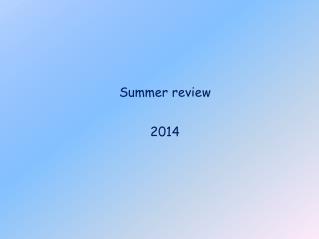 Summer review 2014