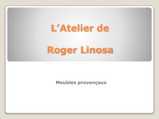 L’Atelier de Roger Linosa