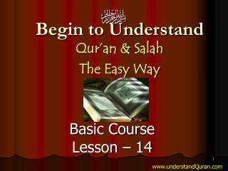Begin to Understand Qur’an &amp; Salah The Easy Way