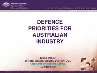 DEFENCE PRIORITIES FOR AUSTRALIAN INDUSTRY
